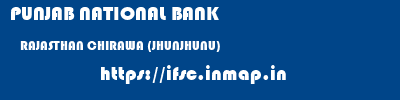 PUNJAB NATIONAL BANK  RAJASTHAN CHIRAWA (JHUNJHUNU)    ifsc code
